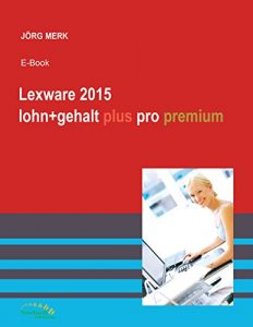 Baixar Lexware 2015 lohn+gehalt plus pro premium (German Edition) pdf, epub, eBook
