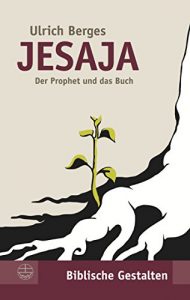 Baixar Jesaja: Der Prophet und das Buch (Biblische Gestalten 22) (German Edition) pdf, epub, eBook