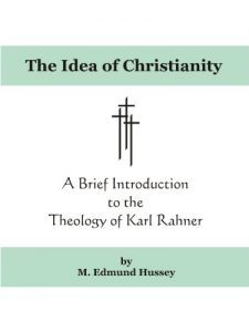 Baixar The Idea of Christianity: A Brief Introduction to the Theology of Karl Rahner (English Edition) pdf, epub, eBook