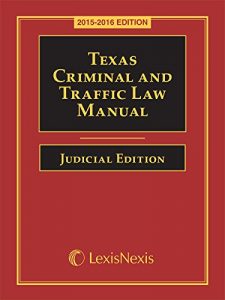 Baixar Texas Criminal and Traffic Law Manual Judicial Edition, 2015-2016 Edition pdf, epub, eBook