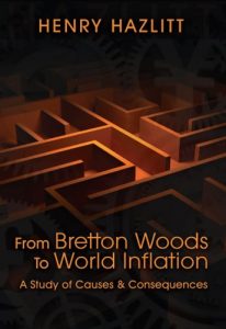 Baixar From Bretton Woods to World Inflation: A Study of Causes and Consequences (LvMI) (English Edition) pdf, epub, eBook