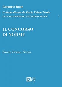 Baixar Il concorso di norme (CENACOLO GIURIDICO: CASI E LEZIONI Vol. 7) (Italian Edition) pdf, epub, eBook