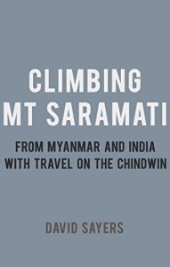 Baixar Climbing Mt Saramati: From Myanmar and India with travel on the Chindwin (English Edition) pdf, epub, eBook