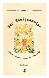 Baixar Der Honigsammler: Waldemar Bonsels, Vater der Biene Maja (German Edition) pdf, epub, eBook