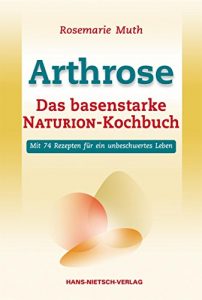 Baixar Arthrose: Das basenstarke NATURION-Kochbuch pdf, epub, eBook