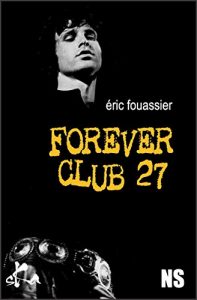Baixar Forever club 27: Nouvelle noire (French Edition) pdf, epub, eBook