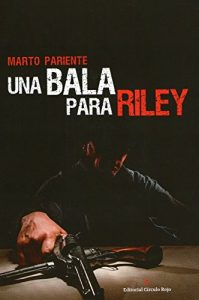 Baixar Una bala para Riley: Novela negra (Spanish Edition) pdf, epub, eBook