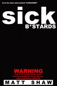 Baixar Sick Bastards: A Novel of Extreme Horror, Sex and Gore (English Edition) pdf, epub, eBook