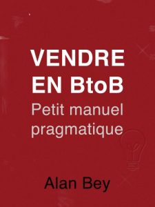 Baixar Vendre en B to B – Petit manuel pragmatique (French Edition) pdf, epub, eBook