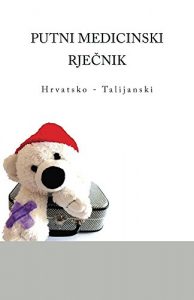 Baixar PUTNI MEDICINSKI RJECNIK: Hrvatsko – Talijanski (Italian Edition) pdf, epub, eBook