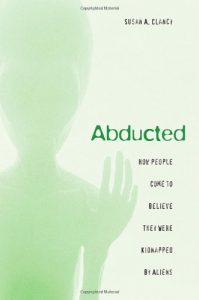 Baixar Abducted: How People Come to Believe They Were Kidnapped by Aliens: How People Came to Believe They Were Kidnapped by Aliens pdf, epub, eBook