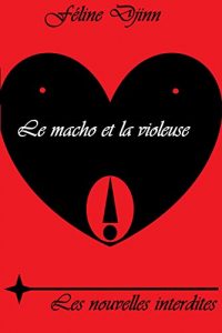 Baixar Le Macho et la Violeuse (Les nouvelles interdites t. 1) (French Edition) pdf, epub, eBook
