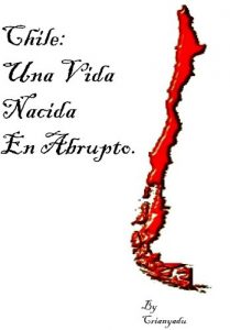 Baixar Chile:Una Vida Nacida En Abrupto. (Spanish Edition) pdf, epub, eBook