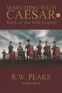 Baixar Marching With Caesar: Birth of the 10th Legion (English Edition) pdf, epub, eBook