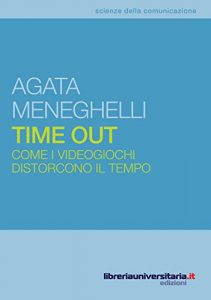 Baixar Time out: Come i videogiochi distorcono il tempo (Storie e linguaggi) (Italian Edition) pdf, epub, eBook