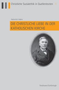Baixar Die christliche Liebe in der katholischen Kirche (Christliche Sozialethik in Quellentexten 1) (German Edition) pdf, epub, eBook