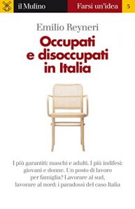 Baixar Occupati e disoccupati in Italia (Farsi un’idea) pdf, epub, eBook