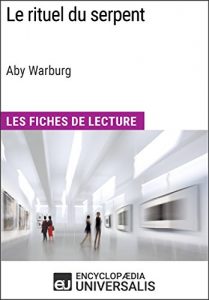 Baixar Le rituel du serpent d’Aby Warburg (Les Fiches de Lecture d’Universalis): (Les Fiches de Lecture d’Universalis) (French Edition) pdf, epub, eBook
