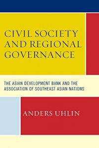 Baixar Civil Society and Regional Governance: The Asian Development Bank and the Association of Southeast Asian Nations pdf, epub, eBook