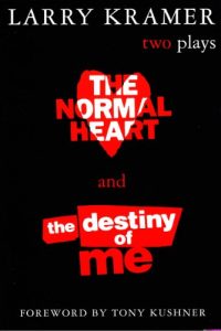 Baixar The Normal Heart and The Destiny of Me: Two Plays pdf, epub, eBook