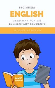 Baixar English Grammar For Esl elementary students: Beginners English (English Edition) pdf, epub, eBook