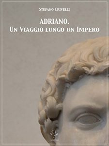 Baixar ADRIANO. Un Viaggio lungo un Impero pdf, epub, eBook