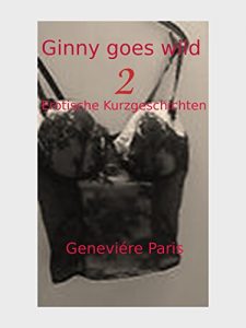 Baixar Ginny goes wild 2: Erotische Kurzgeschichten (German Edition) pdf, epub, eBook