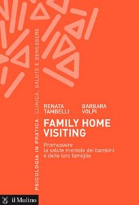 Baixar Family Home Visiting: Promuovere la salute mentale dei bambini e delle loro famiglie (Psicologia in pratica) pdf, epub, eBook