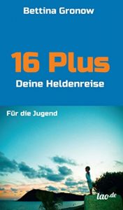 Baixar 16 Plus: Deine Heldenreise (German Edition) pdf, epub, eBook
