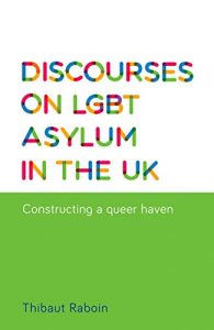 Baixar Discourses on LGBT Asylum in the UK: Constructing a Queer Haven pdf, epub, eBook