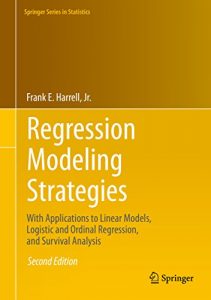 Baixar Regression Modeling Strategies: With Applications to Linear Models, Logistic and Ordinal Regression, and Survival Analysis (Springer Series in Statistics) pdf, epub, eBook