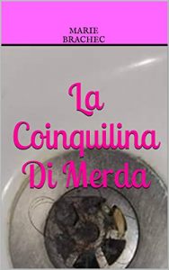 Baixar La Coinquilina Di Merda (Italian Edition) pdf, epub, eBook
