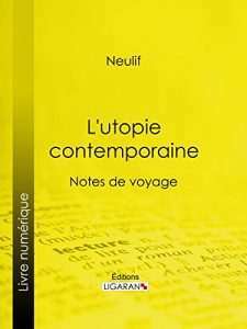 Baixar L’utopie contemporaine: Notes de voyage (French Edition) pdf, epub, eBook