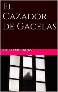 Baixar El Cazador de Gacelas (Spanish Edition) pdf, epub, eBook