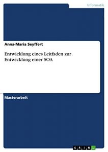 Baixar Entwicklung eines Leitfaden zur Entwicklung einer SOA pdf, epub, eBook