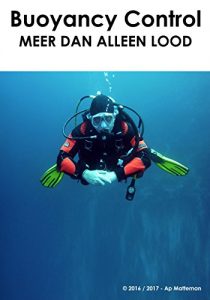 Baixar Buoyancy Control, meer dan alleen lood: Beter leren duiken (Dutch Edition) pdf, epub, eBook