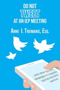 Baixar Do Not Tweet at an IEP Meeting: and other tips and strategies to negotiate special education services (English Edition) pdf, epub, eBook