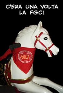 Baixar C’era una volta la FGCI (Pisolo Books) (Italian Edition) pdf, epub, eBook