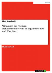 Baixar Wirkungen des relativen Mehrheitswahlsystems im England der 50er und 60er Jahre pdf, epub, eBook