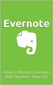 Baixar Evernote: How To Master Evernote And Organize Your Life (English Edition) pdf, epub, eBook