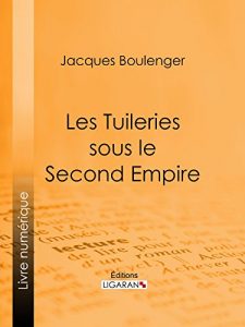 Baixar Les Tuileries sous le Second Empire (French Edition) pdf, epub, eBook
