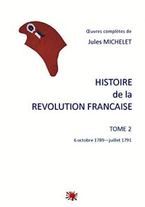 Baixar HISTOIRE de la REVOLUTION FRANCAISE: TOME 2   6 octobre 1789 – juillet 1791 (French Edition) pdf, epub, eBook