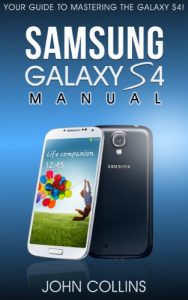 Baixar Samsung Galaxy S4 Manual: Your Guide to Mastering the Galaxy S IV! (English Edition) pdf, epub, eBook