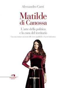 Baixar Matilde di Canossa: L’arte della politica a la cura del territorio pdf, epub, eBook