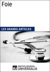Baixar Foie: Les Grands Articles d’Universalis (French Edition) pdf, epub, eBook
