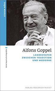 Baixar Alfons Goppel: Landesvater zwischen Tradition und Moderne (kleine bayerische biografien) (German Edition) pdf, epub, eBook