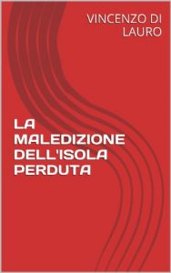 Baixar LA MALEDIZIONE DELL’ISOLA PERDUTA (Italian Edition) pdf, epub, eBook