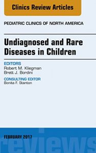Baixar Undiagnosed and Rare Diseases in Children, An Issue of Pediatric Clinics of North America, E-Book (The Clinics: Internal Medicine) pdf, epub, eBook