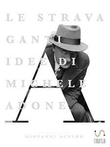 Baixar Le stravaganti idee di Michele Adone pdf, epub, eBook