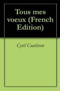 Baixar Tous mes voeux (French Edition) pdf, epub, eBook